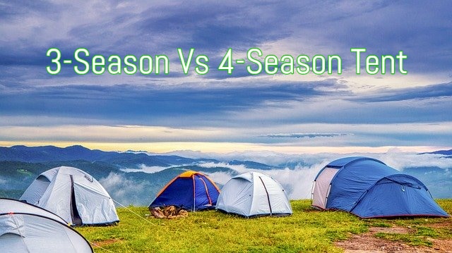 3-Season Vs 4-Season Tent