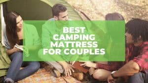 Best Camping Mattress For Couples