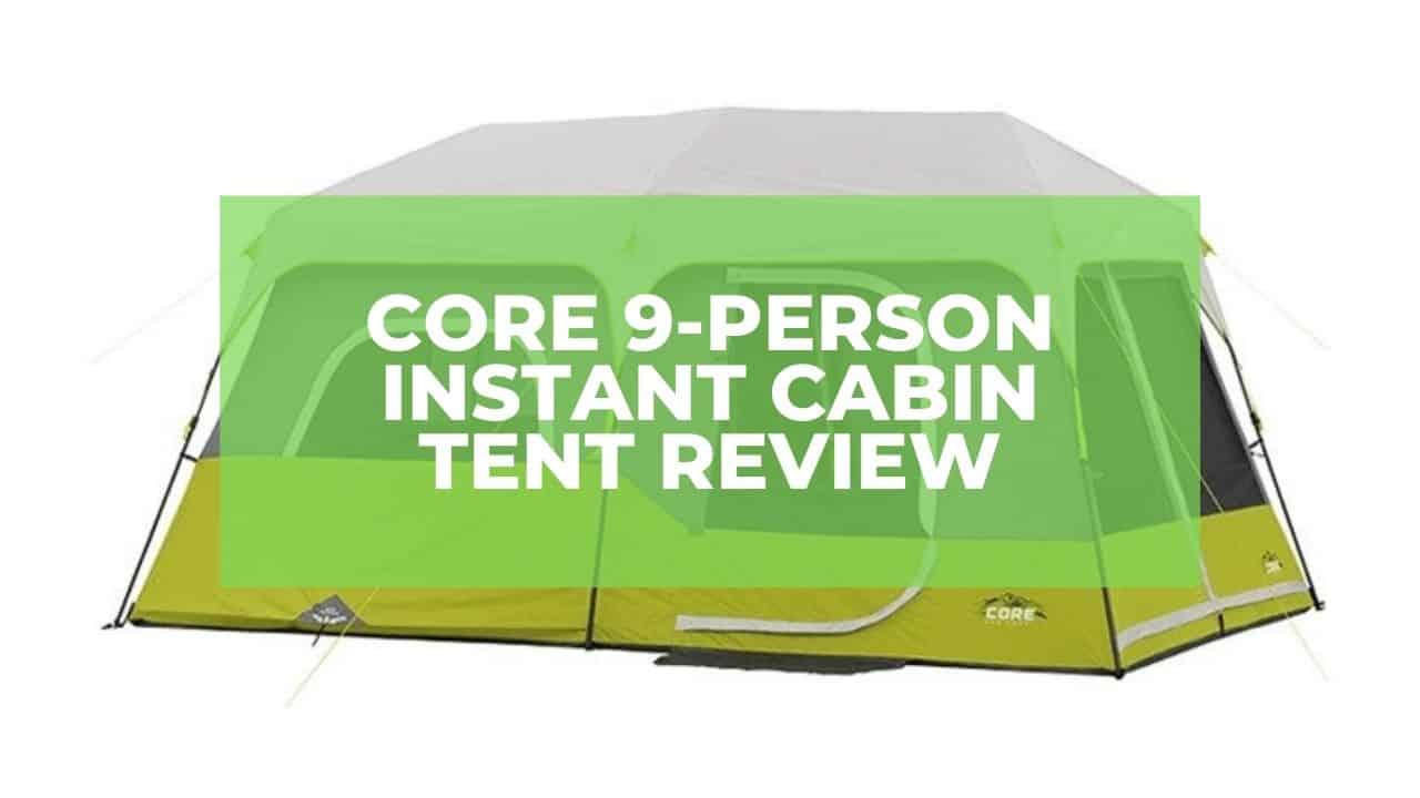 Core 9-Person Instant Cabin Tent Review