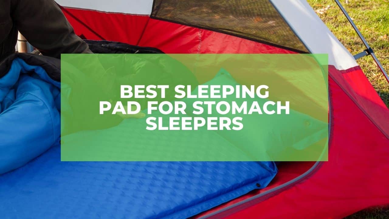Best Sleeping Pad for Stomach Sleepers